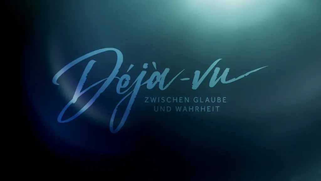 Deja-vu - Zwischen Glaube und Wahrheit